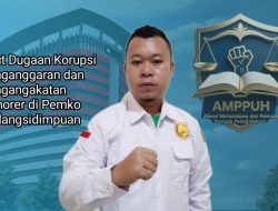 Belasan Kadis Diperiksa, AMPPUH Desak Polda Sumut Bongkar Dugaan Tipikor Pengangkatan Honorer Padangsidimpuan