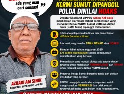 LIPPSU: Kabar Ketua KORMI Sumut Dipanggil Polda, Hoaks dan Menyesatkan